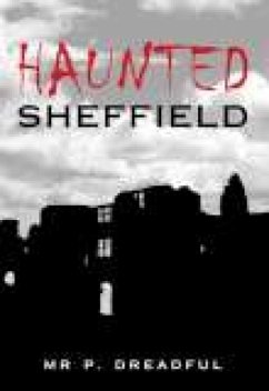 Haunted Sheffield - Dreadful, Mr & Mrs P