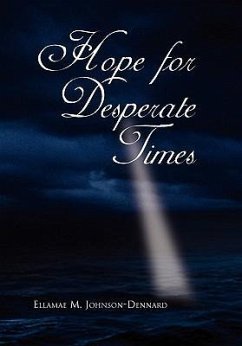 Hope for Desperate Times - Johnson-Dennard, Ellamae M.