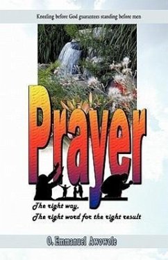 PRAYER. The right way, the right word for the right result - Awowole, O. E.