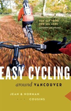 Easy Cycling Around Vancouver: Fun Day Trips for All Ages - Cousins, Jean; Cousins, Norman