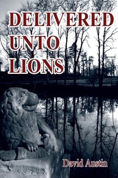 Delivered Unto Lions - Austin, David