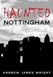 Haunted Nottingham Haunted Nottingham