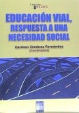 EDUCACION VIAL RESPUESTA A UNA NECESIDAD SOCIAL EDUCACION VIAL RESPUESTA A UNA NECESIDAD SOCIAL