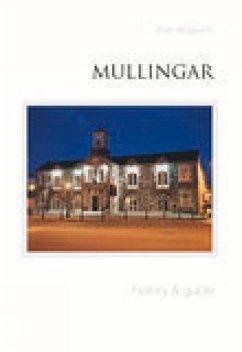 Mullingar: A History - Illingworth, Ruth