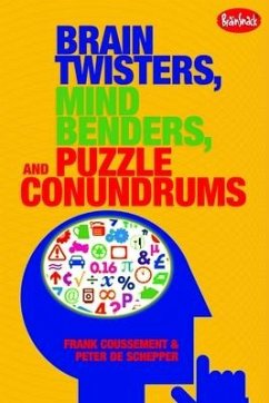 Brain Twisters, Mind Benders, and Puzzle Conundrums - Coussement, Frank; De Schepper, Peter