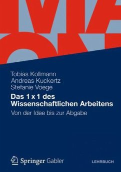 Das 1 x 1 des Wissenschaftlichen Arbeitens - Kollmann, Tobias; Kuckertz, Andreas; Voege, Stefanie