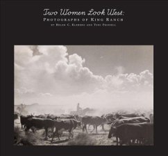Two Women Look West: Photographs of King Ranch [With 12 Envelopes] - Kleberg Groves, Helen
