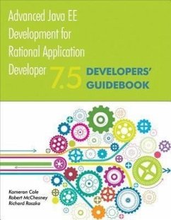 Advanced Java Ee Development for Rational Application Developer 7.5: Developers' Guidebook - McChesney, Robert; Cole, Kameron; Raszka, Richard