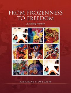 From Frozeness to Freedom - Ayers, Katharine S.