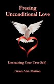 Freeing Unconditional Love