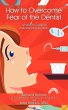 How to Overcome Fear of the Dentist - Bild 1