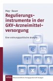 Regulierungsinstrumente in der GKV-Arzneimittelversorgung