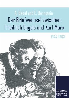 Der Briefwechsel zwischen Friedrich Engels und Karl Marx - Engels, Friedrich;Marx, Karl
