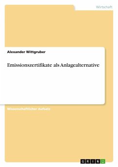 Emissionszertifikate als Anlagealternative - Wittgruber, Alexander