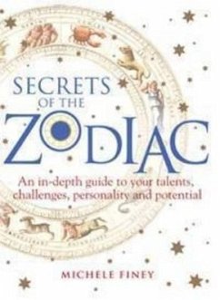 Secrets of the Zodiac: Your Talents, Challenges, Personality and Potential - Finey, Michele