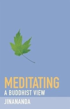 Meditating: A Buddhist View - Jinananda