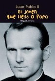 El Joven Que Llegó a Papa: Juan Pablo II