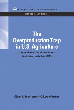 The Overproduction Trap in U.S. Agriculture - Johnson, Glenn; Quance, C Leroy