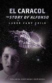 El Caracol: The Story of Alfonso - Labor Camp Child