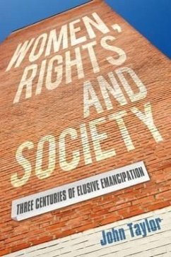 Women, Rights and Society: Three Centuries of Elusive Anticipation. John S. Taylor - Taylor, John S.