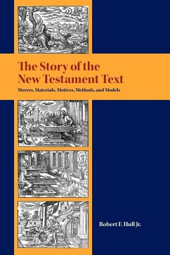 The Story of the New Testament Text - Hull, Robert F.