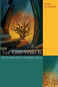 The God Who Is - Schwarz, Hans