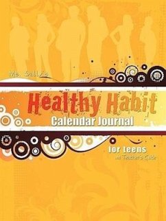 Ms. Sally's Healthy Habit Calendar Journal - For Teens and Teacher's Guide - Bradley, Sally