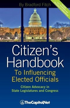 Citizen's Handbook to Influencing Elected Officials: Citizen Advocacy in State Legislatures and Congress: A Guide for Citizen Lobbyists and Grassroots - Fitch, Bradford
