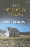 The Spring of Valor: An Historical Story