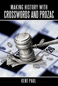 Making History with Crosswords and Prozac - Paul, Kent