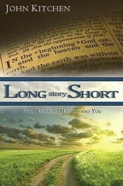 Long Story Short: God, Eternity, History and You - Kitchen, John