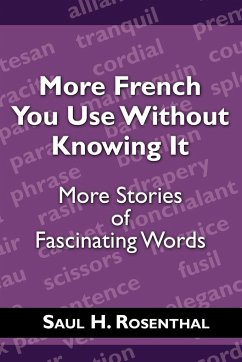 More French You Use Without Knowing It - Rosenthal, Saul H.