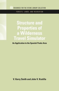 Structure and Properties of a Wilderness Travel Simulator - Smith, V Kerry; Krutilla, John V