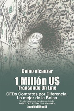 Como Alcanzar U$ 1 Millon de Dolares Transando Online - Meli, Jose