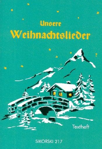 Unsere Weihnachtslieder. Textheft Unsere Weihnachtslieder. Textheft