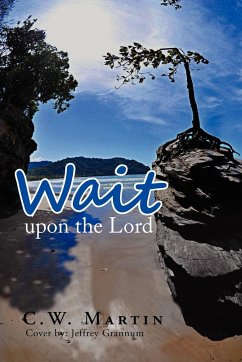 Wait upon the Lord - Martin, C. W.