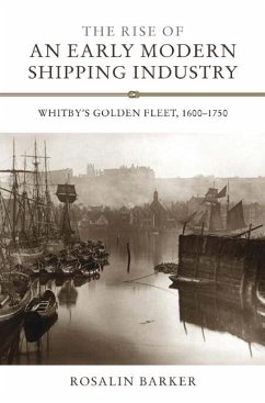 The Rise of an Early Modern Shipping Industry - Barker, Rosalin
