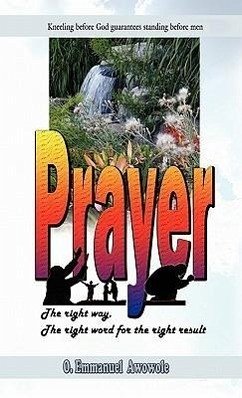 PRAYER. The right way, the right word for the right result - Awowole, O E