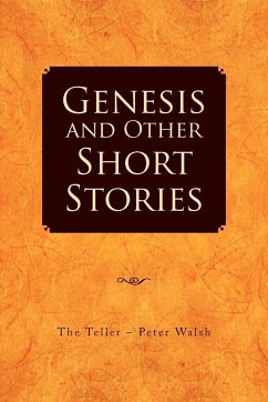 Genesis and Other Short Stories - Walsh, The Teller - Peter
