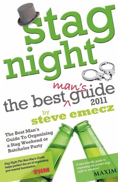 Stag Night - The Best Man's Guide to Organising a Stag Weekend or Batchelor Party - Emecz, Steve