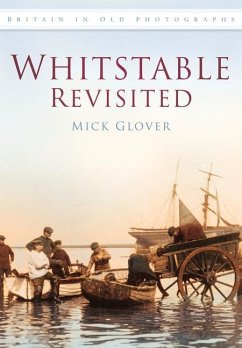 Whitstable Revisited Iop: Britain in Old Photographs - Glover, Mick