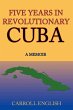 Five Years in Revolutionary Cuba - Bild 1