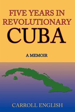 Five Years in Revolutionary Cuba