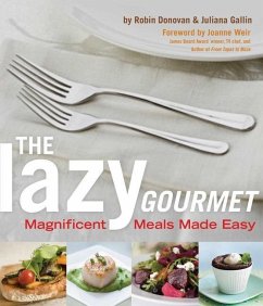 Lazy Gourmet: Magnificent Meals Made Easy - Donovan, Robin; Gallin, Juliana