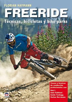 Freeride : técnicas, bicicletas y bikeparks - Haymann, Florian