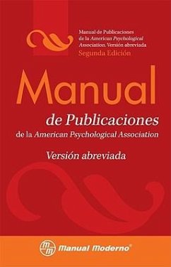 Manual de Estilo de Publicaciones de la Apa: Versión Abreviada - Association, American Psychological