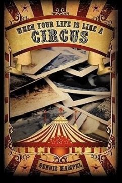 When Your Life Is Like a Circus - Hampel, Dennis