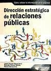 Dirección estratégica de relaciones públicas - Barquero Cabrero, José Daniel; Barquero Cabrero, Mario; Pérez Senac, Román