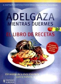 Adelgaza mientras duermes. El libro de recetas