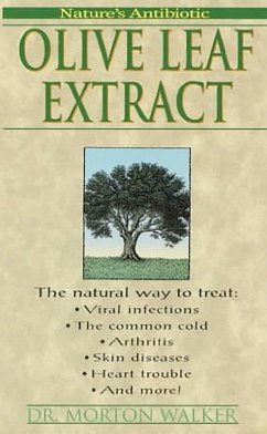Olive Leaf Extract: Nature's Antibiotic - Walker, Morton